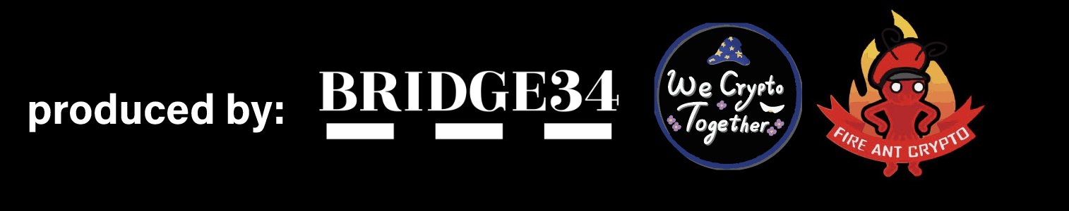 Produced by Bridge34, We Crypto Together, and Fire Ant Crypto